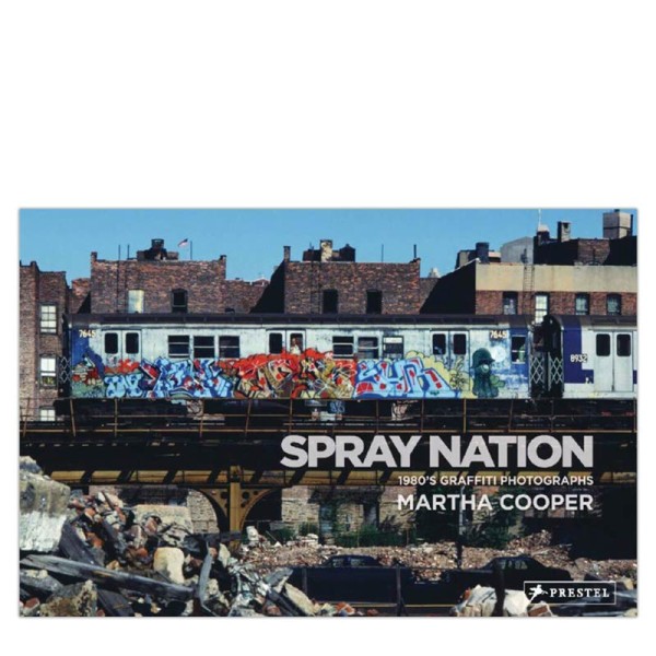 Spray Nation Buch - Martha Cooper - 1980s NYC