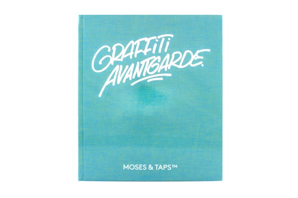 Graffiti Avantgarde - MOSES & TAPS